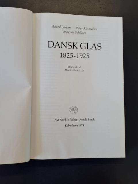 DANSK GLAS 1825-1925 Af Alfred Larsen Peter Riismøller Mogens Schluter
